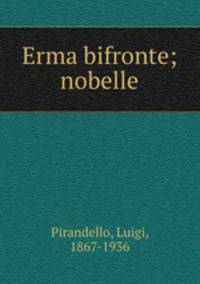 Erma bifronte; nobelle