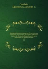 Monographia phanerogamarum ?Prodromi nunc continuatio, nunc revisio /auctoribus Alphonso et Casimir de Candolle aliisque botanicis ultra memoratis. Vol. primum?nonum.. v. 5