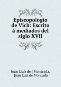 Episcopologio de Vich: Escrito a mediados del siglo XVII