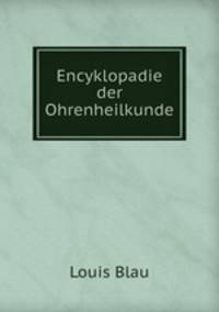 Encyklopadie der Ohrenheilkunde