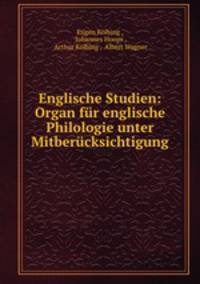 Englische Studien: Organ fur englische Philologie unter Mitberucksichtigung .