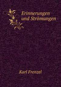 Erinnerungen und Stromungen