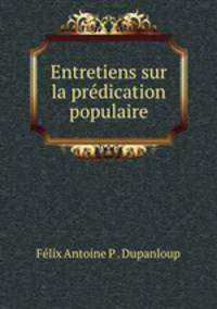 Entretiens sur la predication populaire