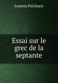 Essai sur le grec de la septante