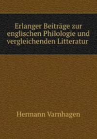 Erlanger Beitrage zur englischen Philologie und vergleichenden Litteratur .
