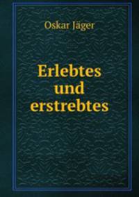Erlebtes und erstrebtes
