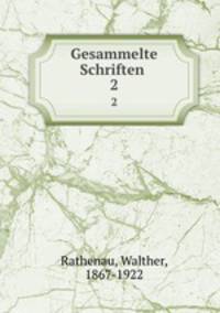 Gesammelte Schriften . 2