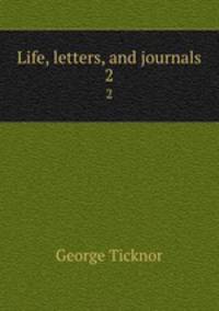 Life, letters, and journals. 2