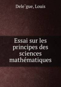 Essai sur les principes des sciences mathe?matiques