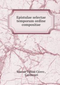 Epistulae selectae temporum ordine compositae