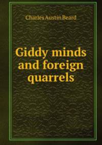 Giddy minds and foreign quarrels