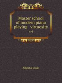 Master school of modern piano playing virtuosity. v.4