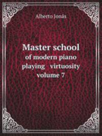 Master school. of modern piano playing virtuosity volume 7