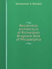 Residential architecture of Richardson Brognard Okie of Philadelphia