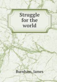 Struggle for the world