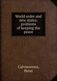 World order and new states: problems of keeping the peace