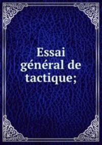 Essai ge?ne?ral de tactique;