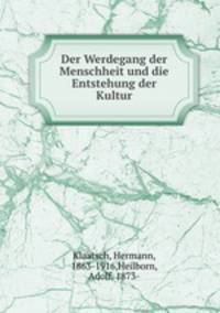 Der Werdegang der Menschheit und die Entstehung der Kultur