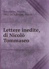 Lettere inedite, di Nicolo Tommaseo
