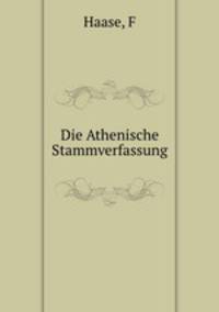Die Athenische Stammverfassung