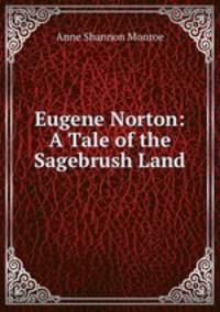 Eugene Norton: A Tale of the Sagebrush Land