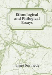 Ethnological and Philogical Essays