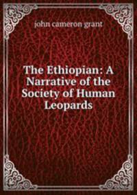 The Ethiopian: A Narrative of the Society of Human Leopards
