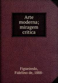 Arte moderna; miragem critica