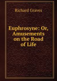 Euphrosyne: Or, Amusements on the Road of Life