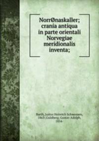 NorrOnaskaller; crania antiqua in parte orientali Norvegiae meridionalis inventa;