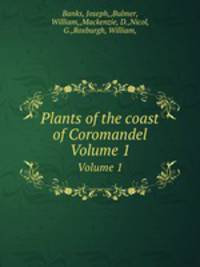 Plants of the coast of Coromandel. Volume 1