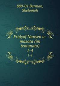 Fridyof Nansen u-masota (im temunato). 1-4
