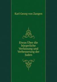 Etwas Uber die burgerliche Verfassung und Verbesserung der Juden