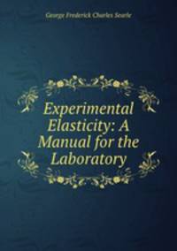 Experimental Elasticity: A Manual for the Laboratory