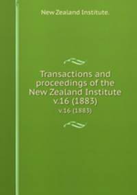 Transactions and proceedings of the New Zealand Institute.. v.16 (1883)