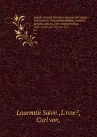 Caroli Linnaei.Systema naturae per regna tria naturae ?secundum classes, ordines, genera, species, cum characteribus, differentiis, synonymis, locis.. v.1