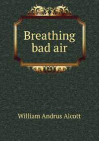 Breathing bad air