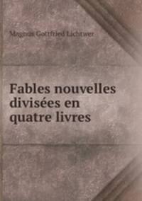 Fables nouvelles divisees en quatre livres