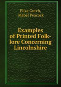 Examples of Printed Folk-lore Concerning Lincolnshire
