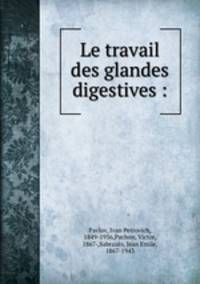 Le travail des glandes digestives :