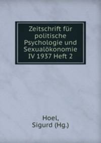 Zeitschrift fur politische Psychologie und Sexualokonomie IV 1937 Heft 2