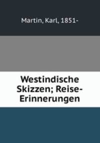 Westindische Skizzen; Reise-Erinnerungen