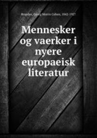 Mennesker og vaerker i nyere europaeisk literatur