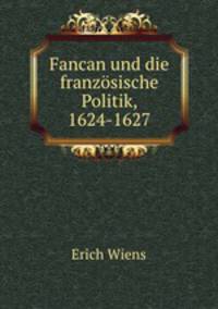 Fancan und die franzosische Politik, 1624-1627