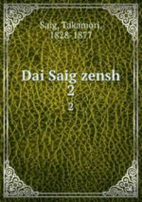 Dai Saig zensh. 2