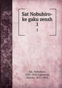 Sat Nobuhiro-ke gaku zensh. 1