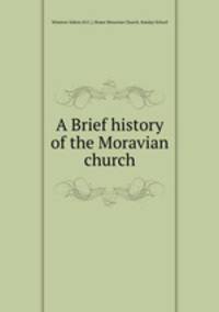 A Brief history of the Moravian church