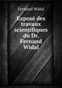 Expose des travaux scientifiques du Dr. Fernand Widal