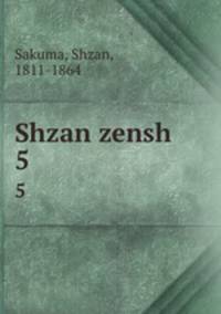 Shzan zensh. 5