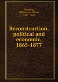 Reconstruction, political and economic, 1865-1877